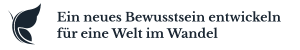 Ein neues Bewusstsein entwickeln